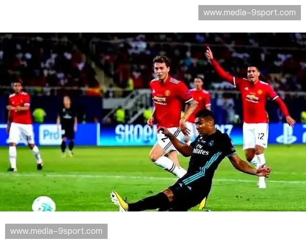 跨越时空的巅峰碰撞：曼联vs皇马超级杯时间里的宿命与狂欢